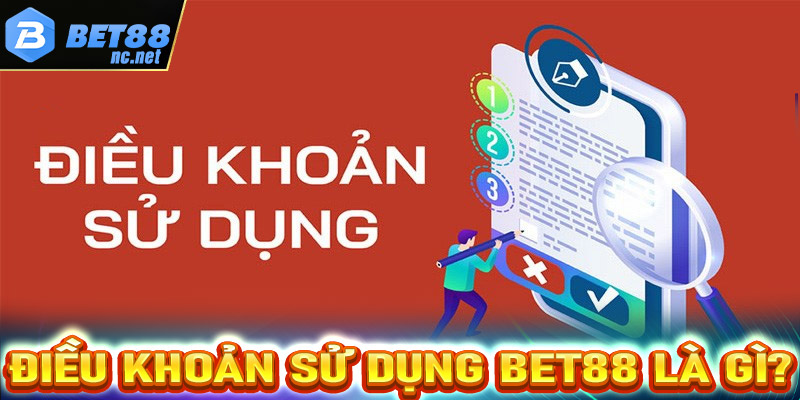 Điều khoản sử dụng bet88 là như thế nào?
